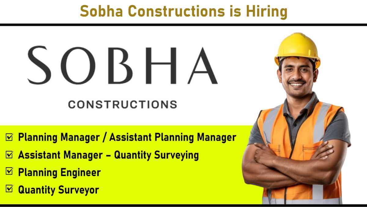 Sobha Constructions is Hiring: High-Rise Building Projects | Civil Engineers Jobs | Apply Now