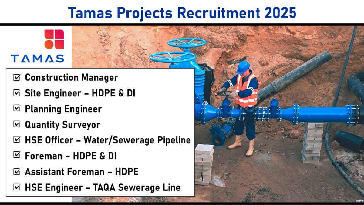 Tamas Projects Recruitment 2025: High-Quality Water and Sewerage Pipeline Projects | Apply Now