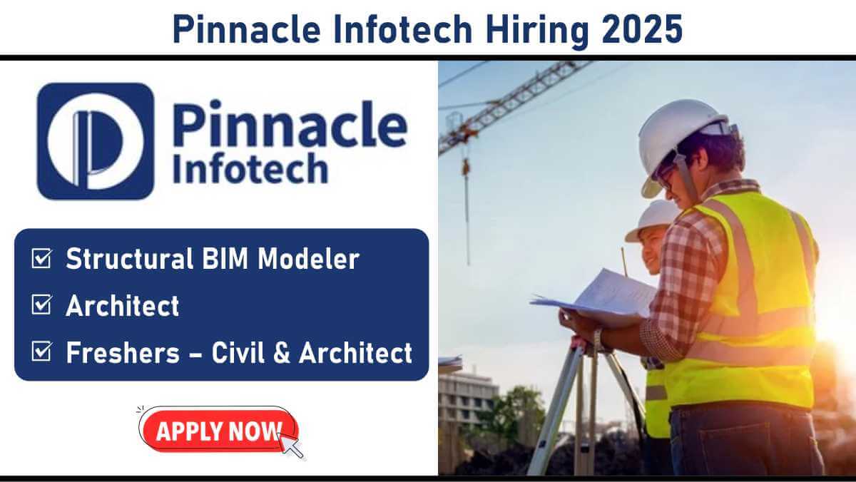 Pinnacle Infotech Hiring 2025: BIM Professionals | Walk-In Drive on 20th June 2025 | Madurai