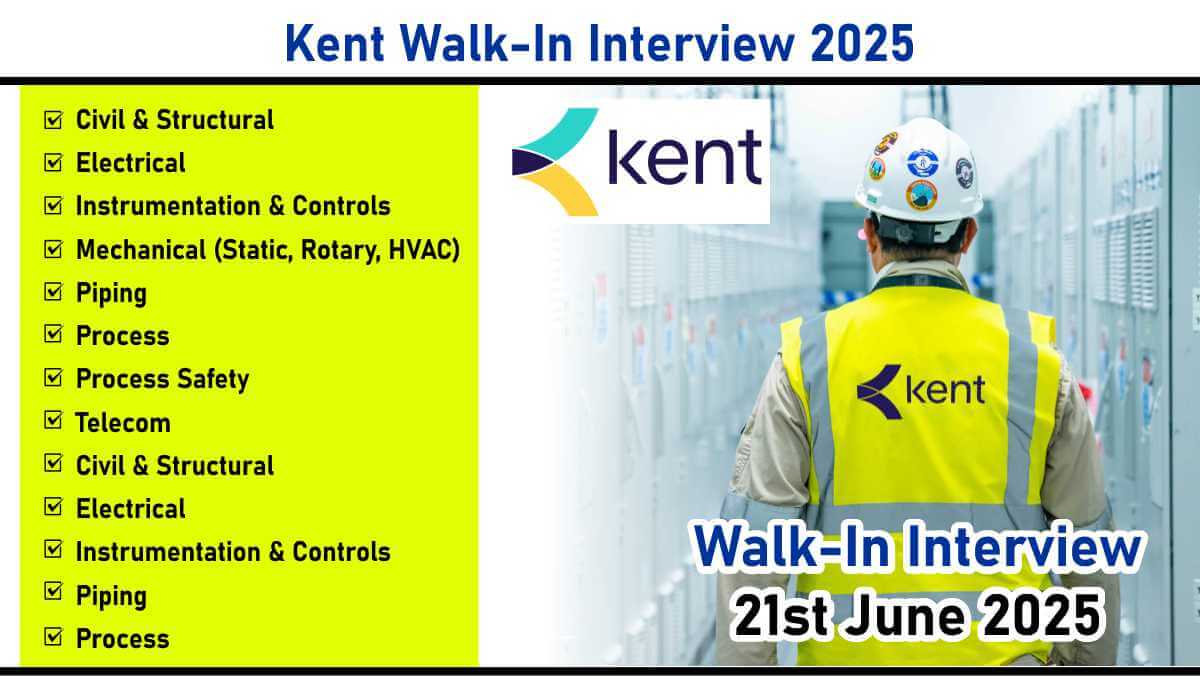 Kent Walk-In Interview 2025: Engineering & Design Professionals | Global Energy Projects | Walk-In Interview on 21st June 2025