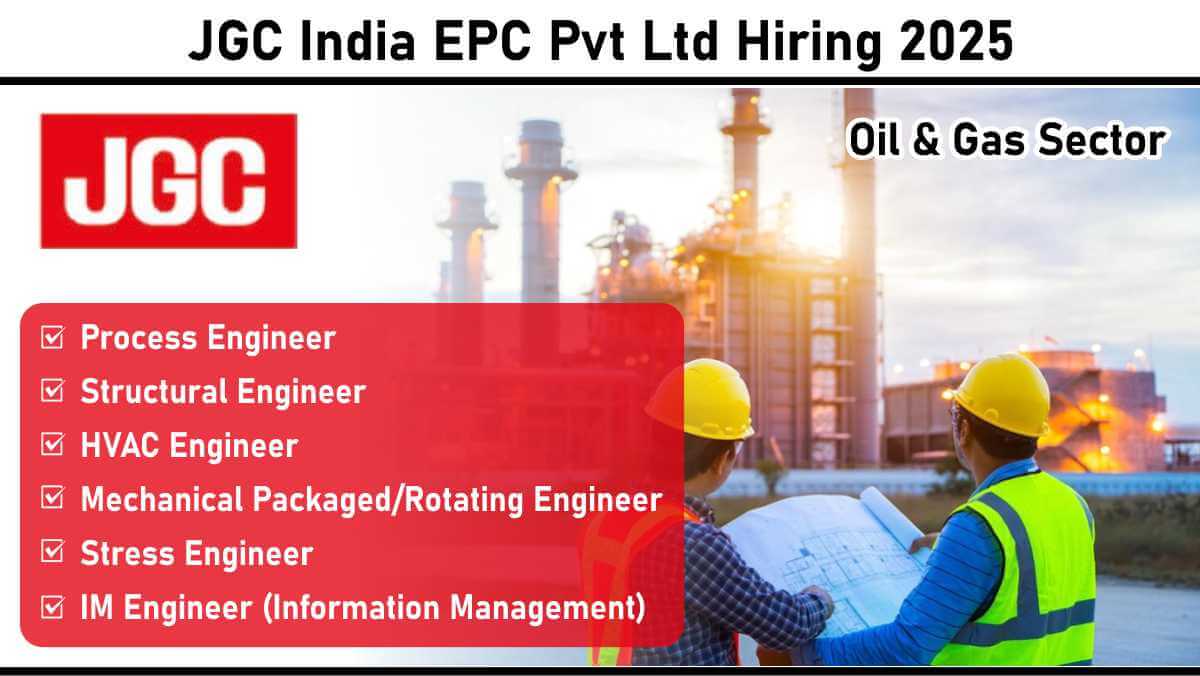 JGC India EPC Pvt Ltd Hiring 2025: Career Opportunities in Chennai | Grow Your EPC Career in the Oil & Gas Sector