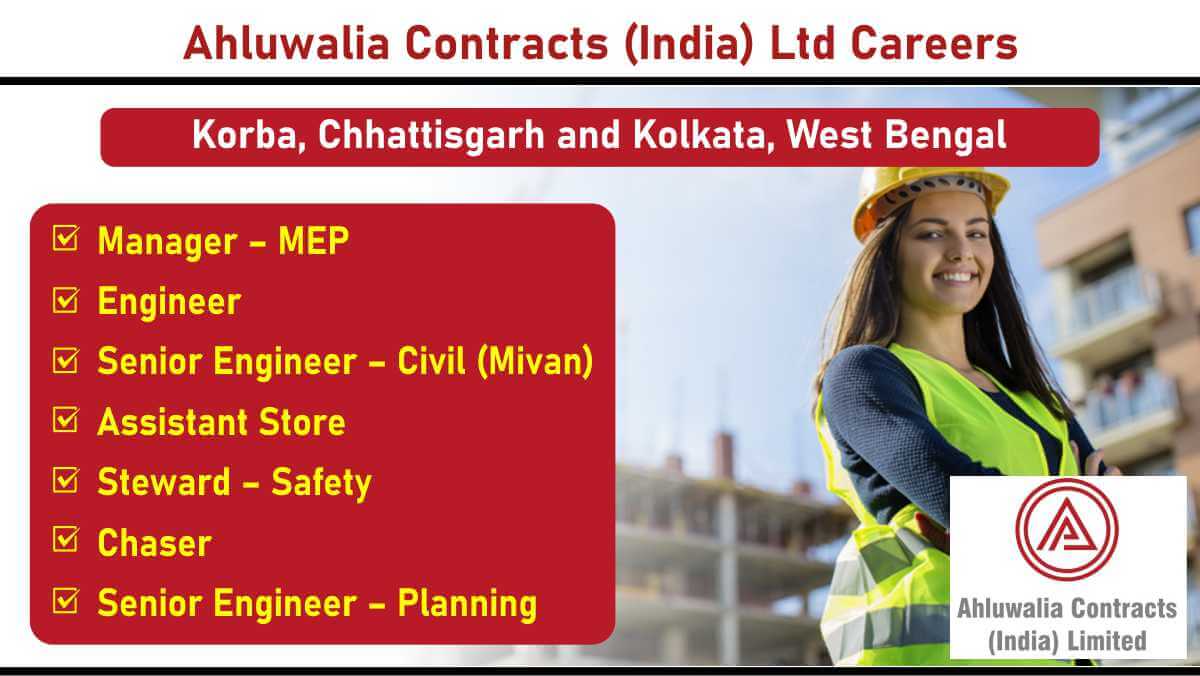 Ahluwalia Contracts (India) Ltd Careers: Urgent Hiring for Engineering, Safety & Planning Roles | Jobs in Korba & Kolkata