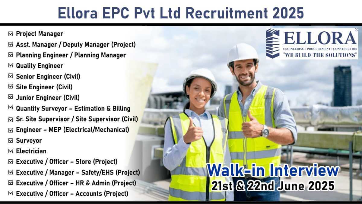 Ellora EPC Pvt Ltd Recruitment 2025: Hiring for Multiple Positions | Project Openings in Pune | Walk-In: 21–22 June 2025