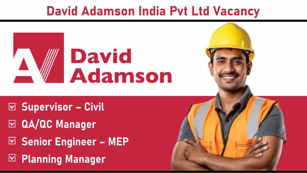 David Adamson India Pvt Ltd Vacancy: Urgent Hiring for Supervisor, QA/QC Manager, Senior Engineer & Planning Manager