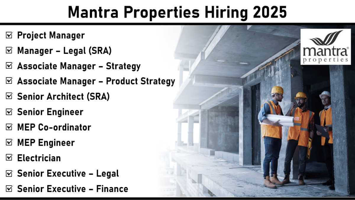 Mantra Properties Hiring 2025: Recruitment for Residential and Commercial Projects Across Pune | Apply Now