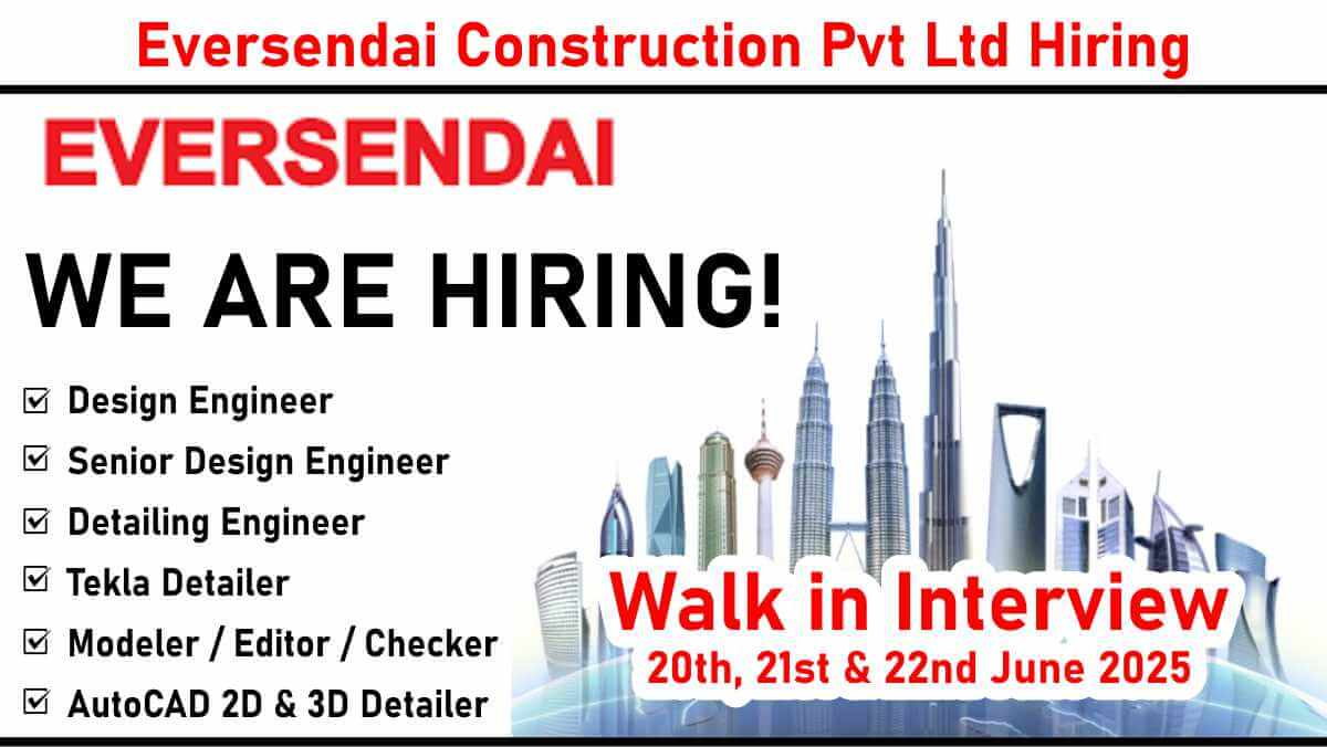 Eversendai Construction Pvt Ltd Hiring: Recruitment for Multiple Positions | Walk in Interview on 20th, 21st & 22nd June 2025