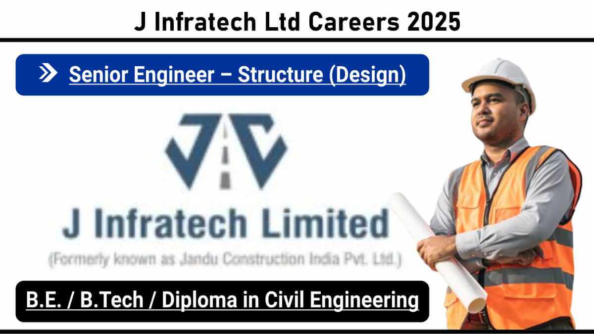 J Infratech Ltd Careers 2025 | Highway infrastructure engineer job Gurugram