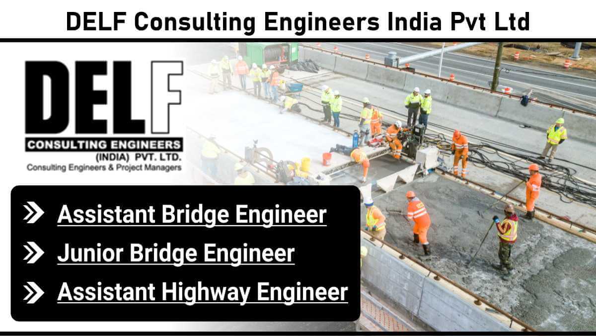 DELF Consulting Engineers India Pvt Ltd | Assistant Bridge Engineer Vacancy 2025