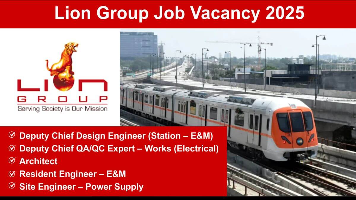 Lion Group Job Vacancy 2025: Metro Project Vacancies | Apply Now for Engineering & Architecture Roles