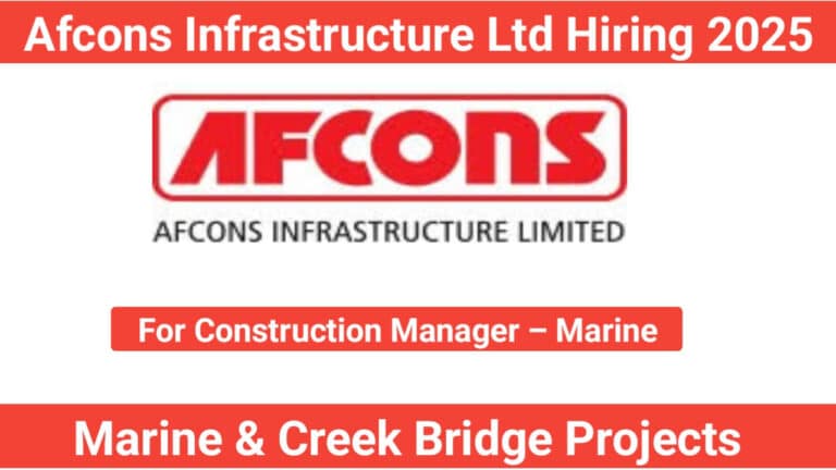Afcons Infrastructure Ltd Hiring 2025 | For Marine & Creek Bridge Projects