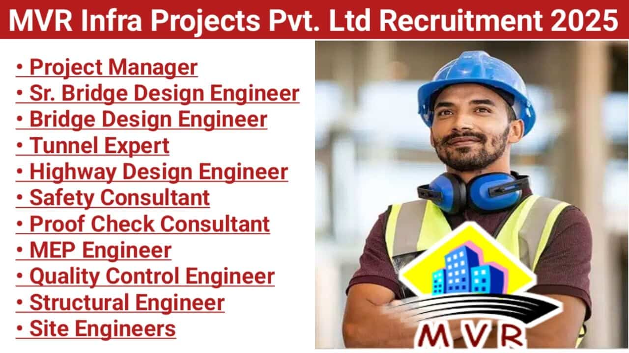 MVR Infra Projects Pvt. Ltd Recruitment 2025 For Construction, Engineering And Operations Department