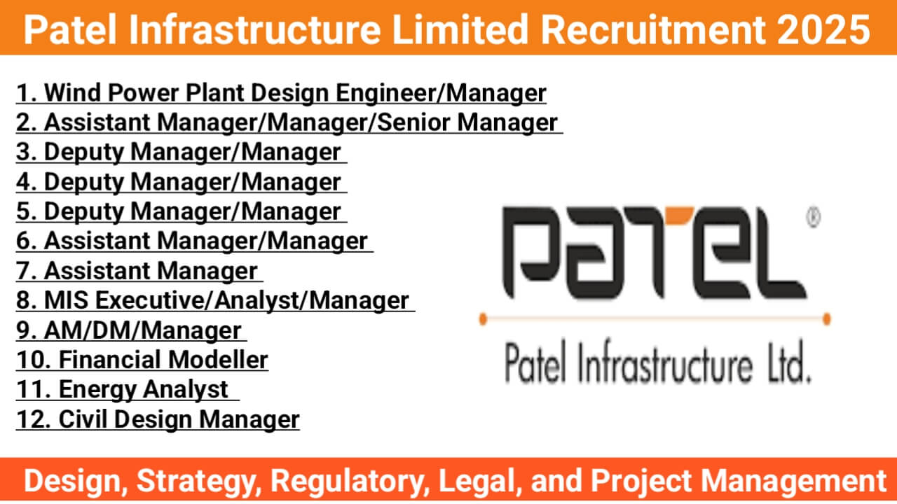 Patel Infrastructure Limited Recruitment 2025 | For Design, Strategy, Regulatory, Legal, and Project Management