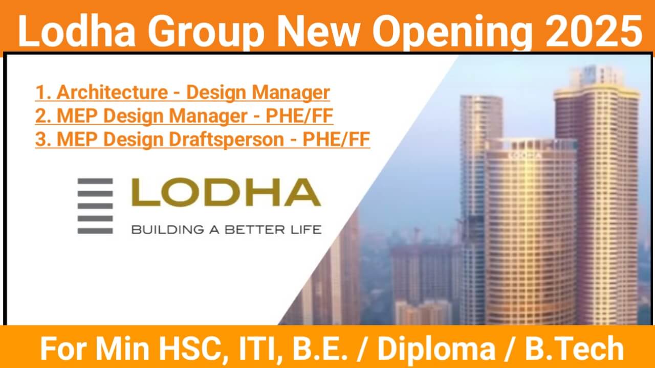 Lodha Group New Opening 2025 | For Min HSC, ITI, B.E. / Diploma – Mechanical/Civil Engineering