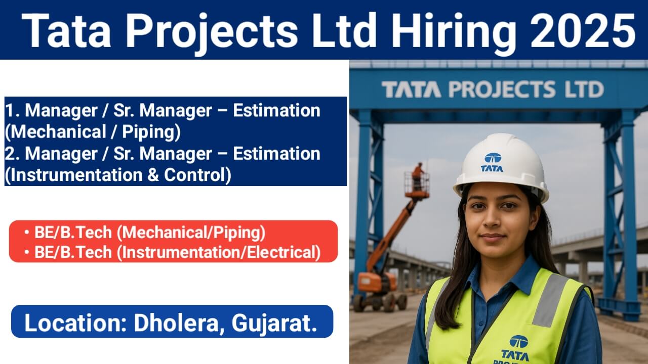 Tata Projects Ltd Hiring 2025 | For BE/B.Tech (Mechanical/Piping) And BE/B.Tech (Instrumentation/Electrical)