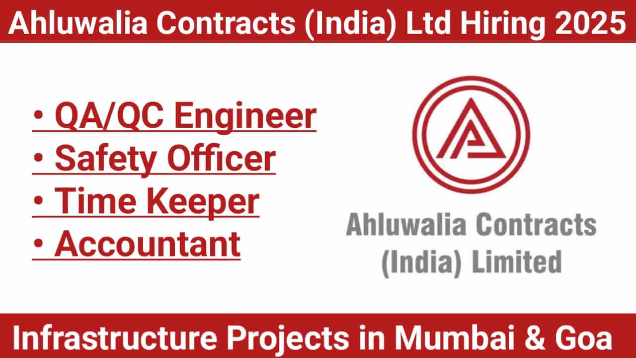 Ahluwalia Contracts (India) Ltd Hiring 2025 | For Infrastructure Projects in Mumbai & Goa