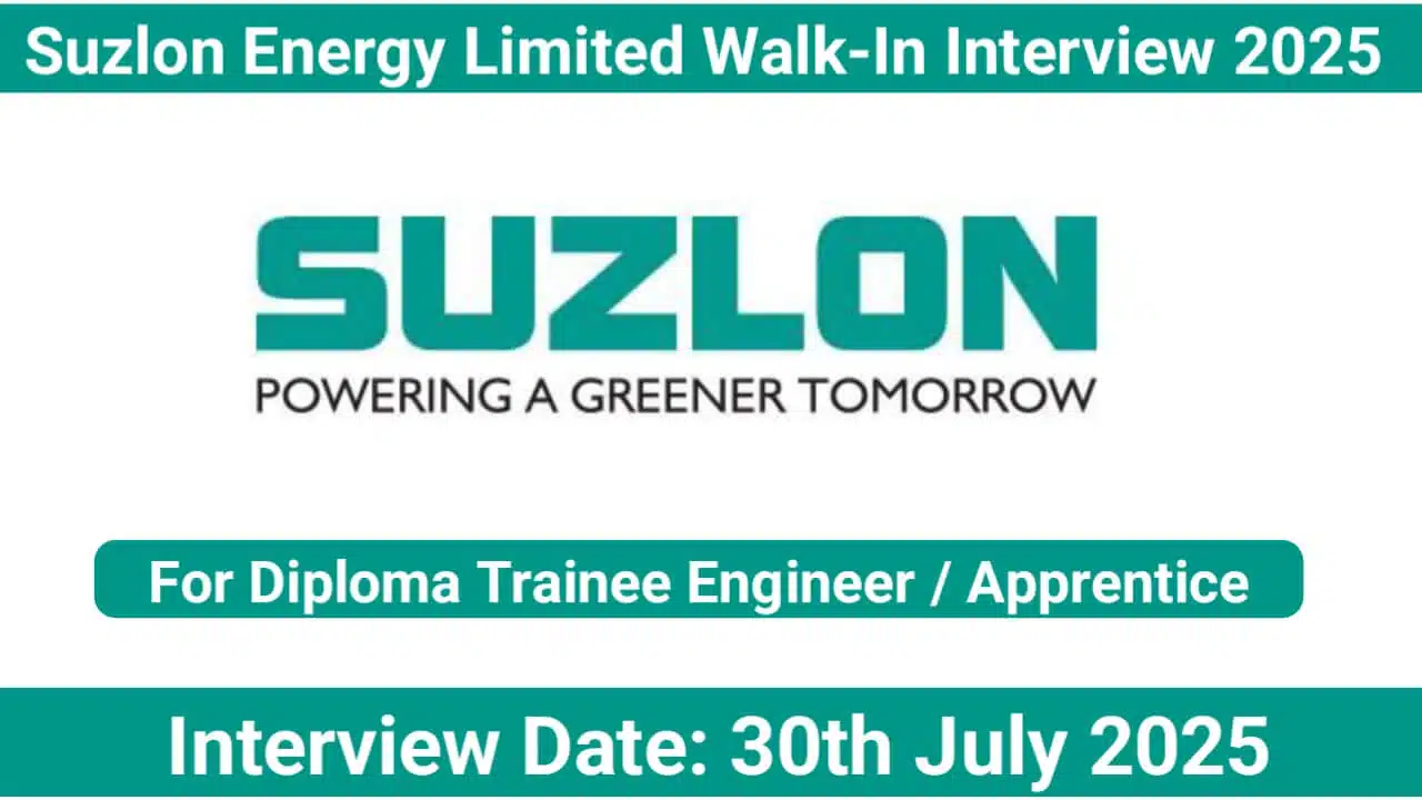 SEL Suzlon Energy Limited Walk-In Interview 2025 | Date: 30th July 2025 | For Diploma Trainee Engineer / Apprentice