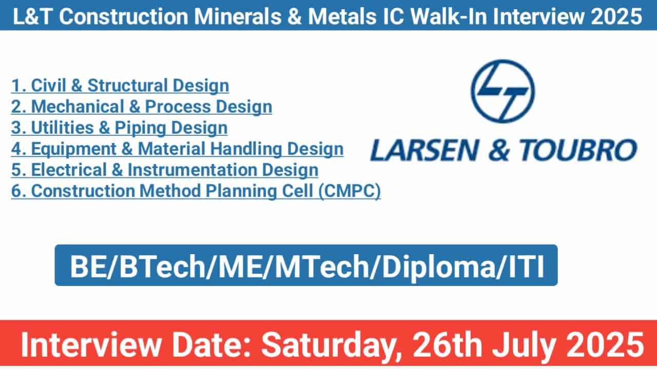 L&T Construction – Minerals & Metals IC Walk-In Interview 2025 | Date: Saturday, 26th July 2025