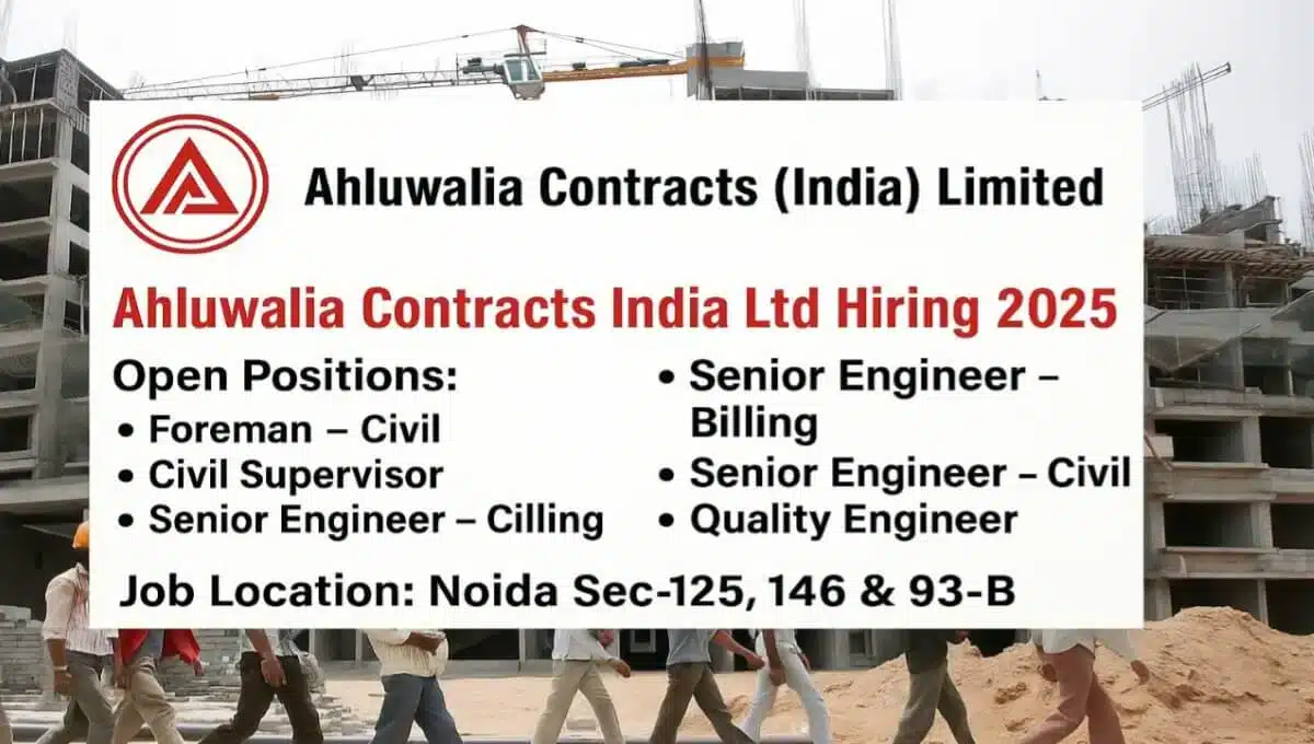 Ahluwalia Contracts (India) Limited New Vacancy 2025 | Construction Jobs In Noida