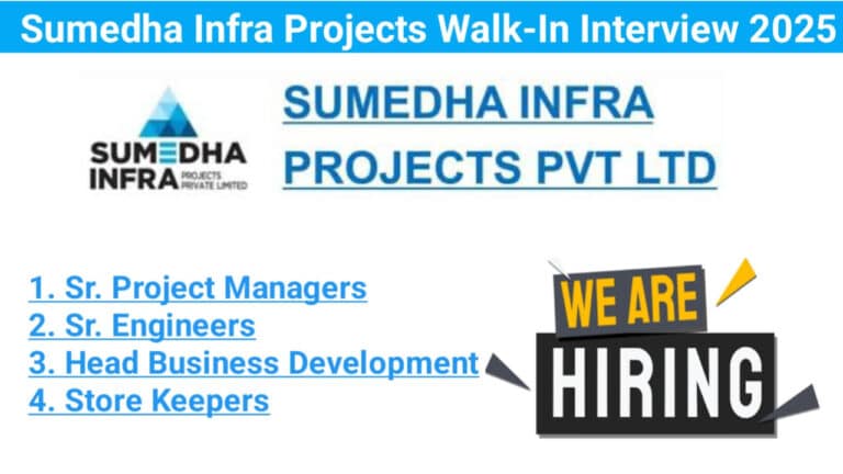 Sumedha Infra Projects Pvt. Ltd Mega Walk-In Interview 2025 | For Civil, Store And Business Department