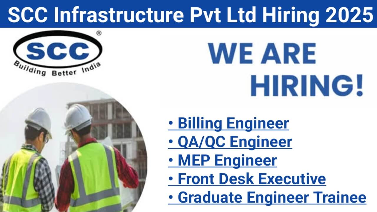 SCC Infrastructure Pvt Ltd Hiring 2025 | Graduate Engineer Trainee Engineer Jobs 2025