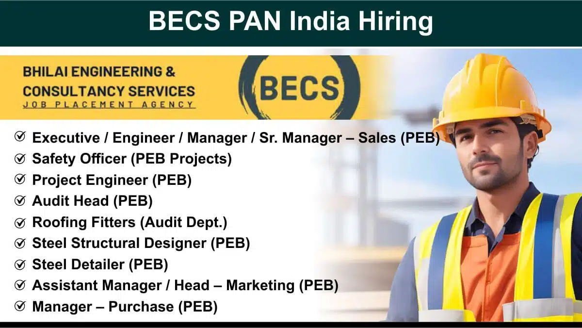 BECS PAN India Hiring | PEB Sales, Safety Officer, Steel Designers & More