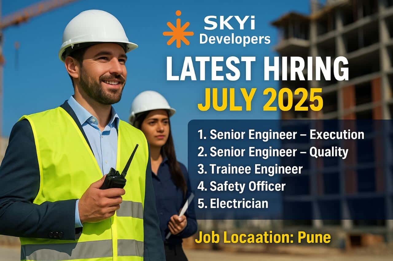 Skyi Developers Latest Hiring July 2025 | Construction Jobs In Pune