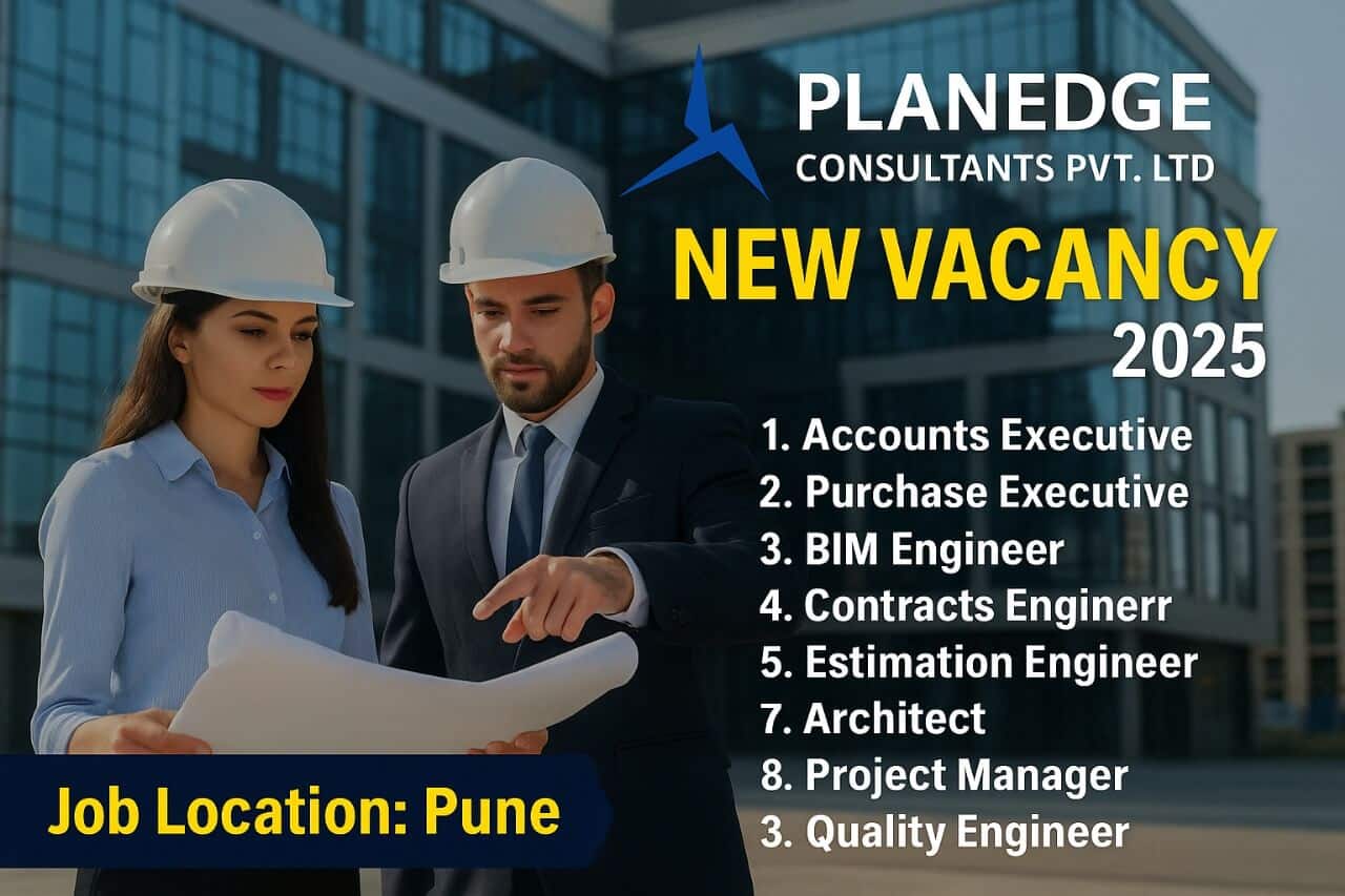 Planedge Consultants Pvt. Ltd New Vacancy 2025 | For residential or commercial construction