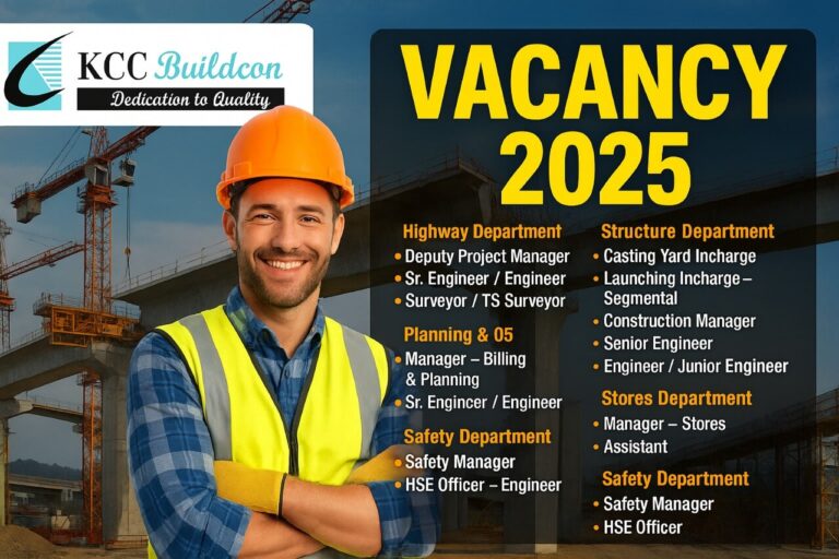 KCC Buildcon Pvt. Ltd New Vacancy July 2025 | For Highway, Structure, QA/QC, Planning, Store, and Safety departments