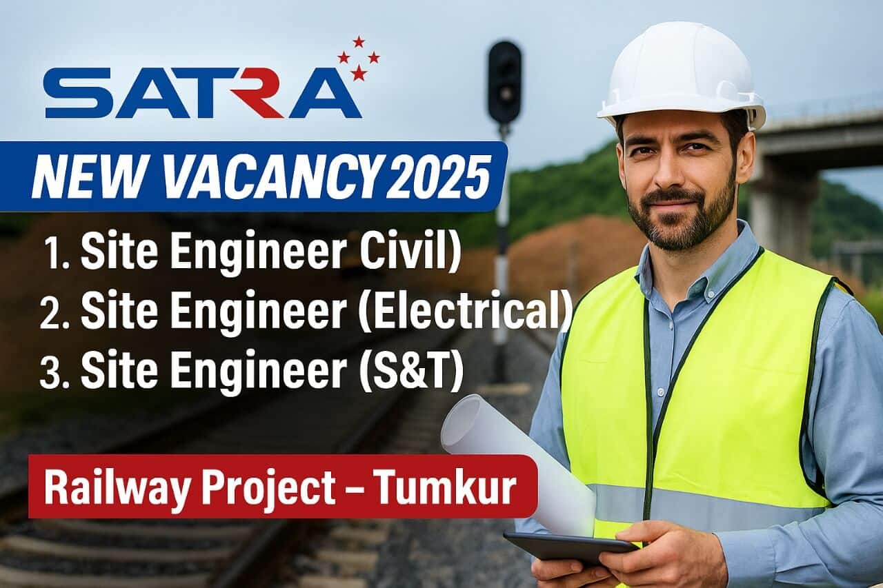 SATRA Group New Vacancy 2025 | for Tumkur Railway Project (South Western Railway, Karnataka)