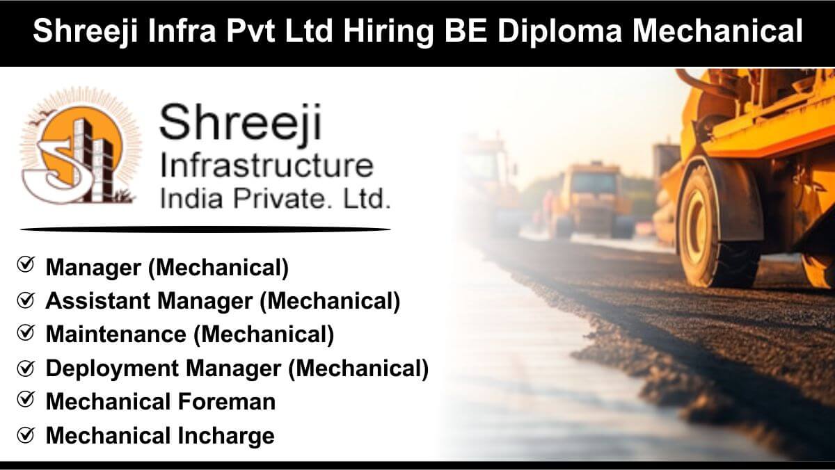 Shreeji Infra Pvt Ltd Hiring BE Diploma Mechanical | Construction Equipment Maintenance Jobs MP