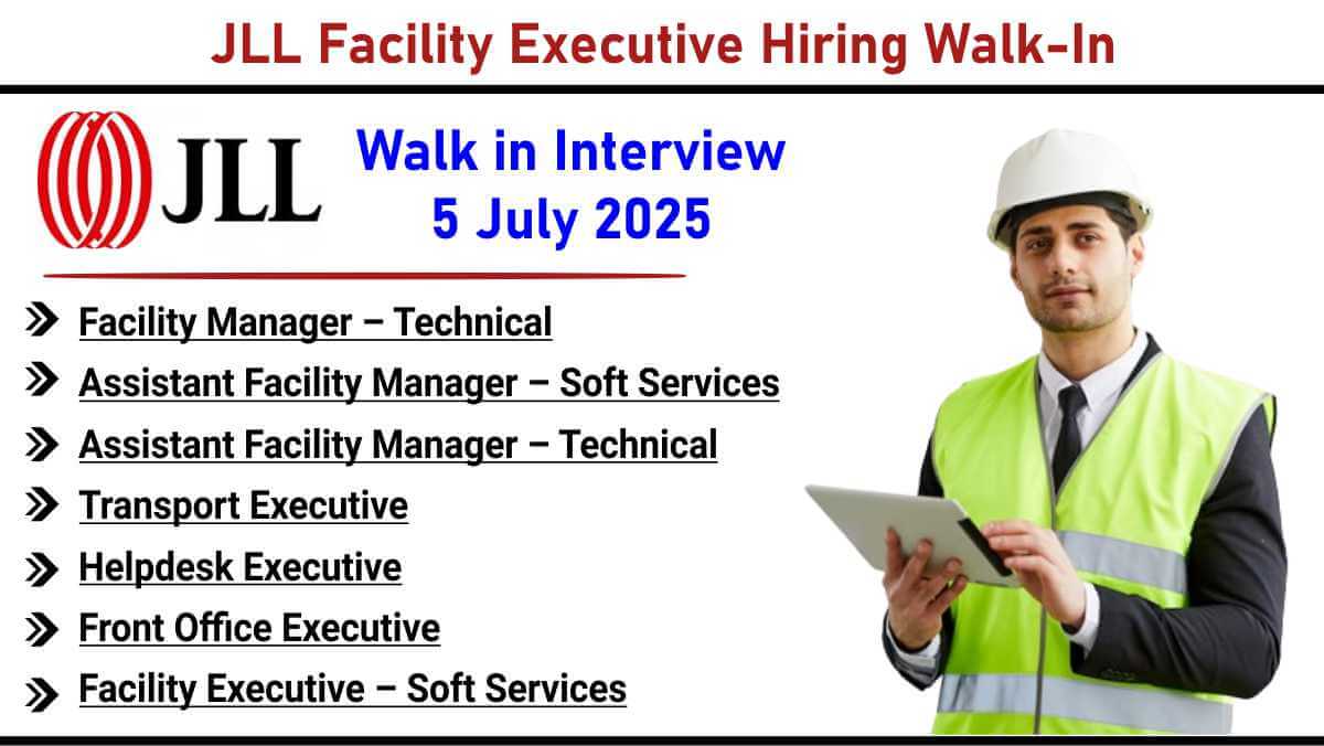 JLL Facility Executive Hiring Walk-In  | Front Office Executive Jobs Gurgaon 2025