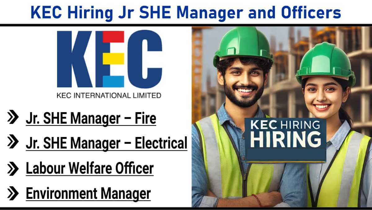 KEC Hiring Jr SHE Manager and Officers | KEC Job Openings for Fire and Electrical Safety