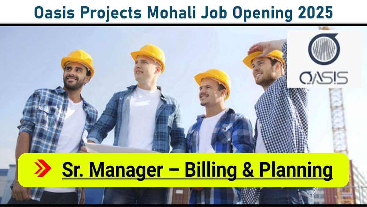 Oasis Projects Mohali Job Opening 2025 | Infrastructure Jobs in Mohali Punjab