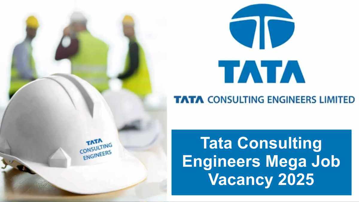 Tata Consulting Engineers Mega Job Vacancy 2025 | TCE Mechanical Civil Electrical Jobs 2025