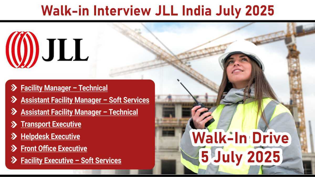 Walk-in Interview JLL India July 2025 | Technical Facility Manager Job JLL 2025