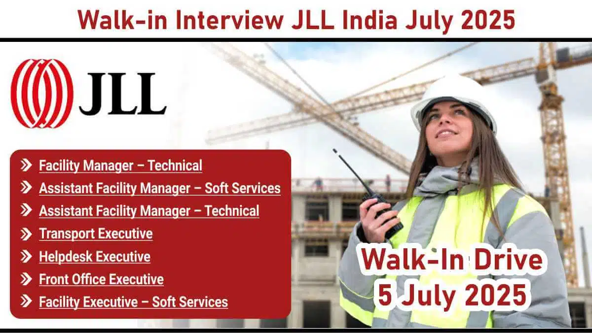 Walk-in Interview JLL India July 2025 | Technical Facility Manager Job JLL 2025