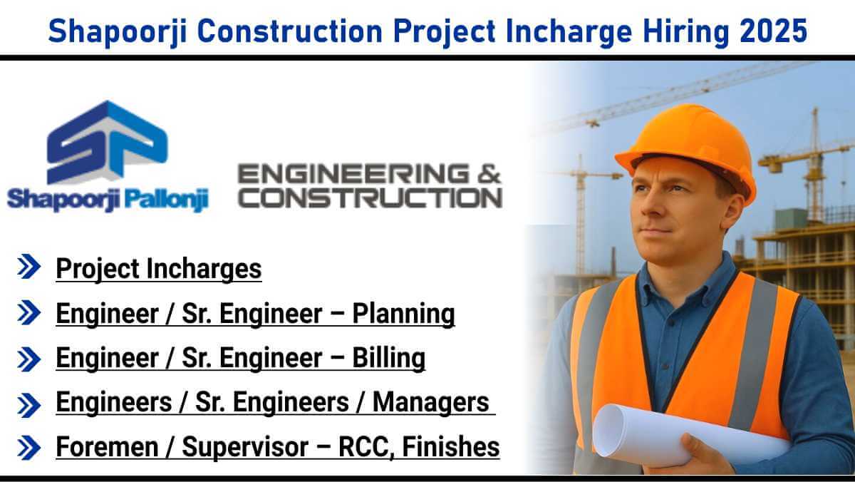 Shapoorji Construction Project Incharge Hiring 2025 | Planning Engineer Jobs in Construction Delhi 2025