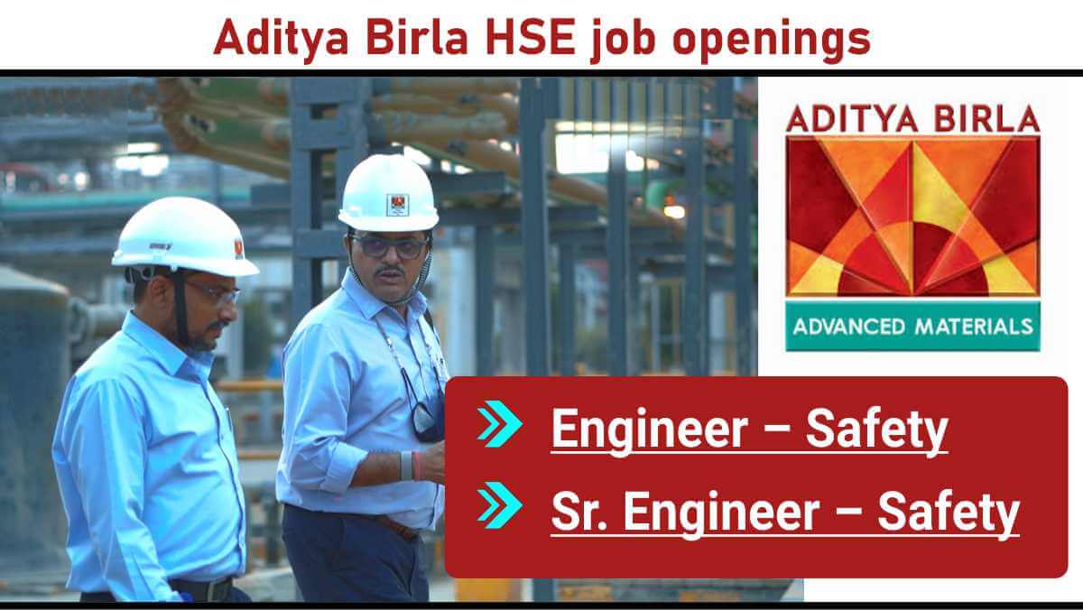 Aditya Birla HSE job openings | Safety officer jobs in chemical industry