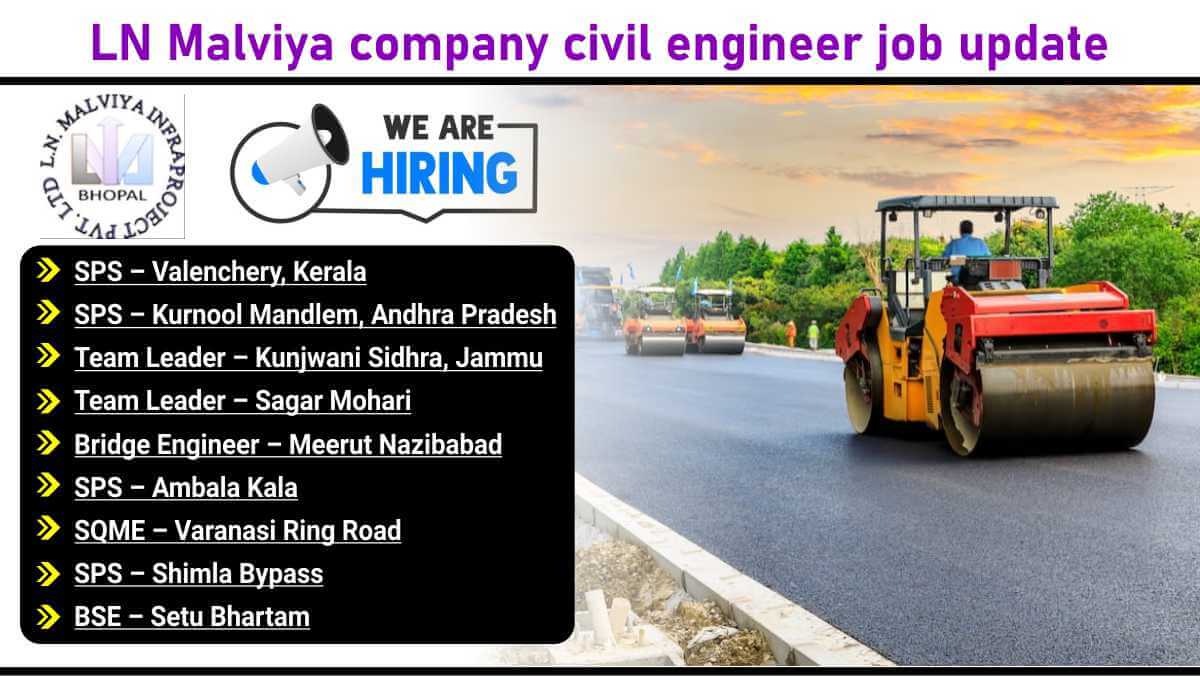 LN Malviya company civil engineer job update | NHAI and ring road project jobs for civil engineers