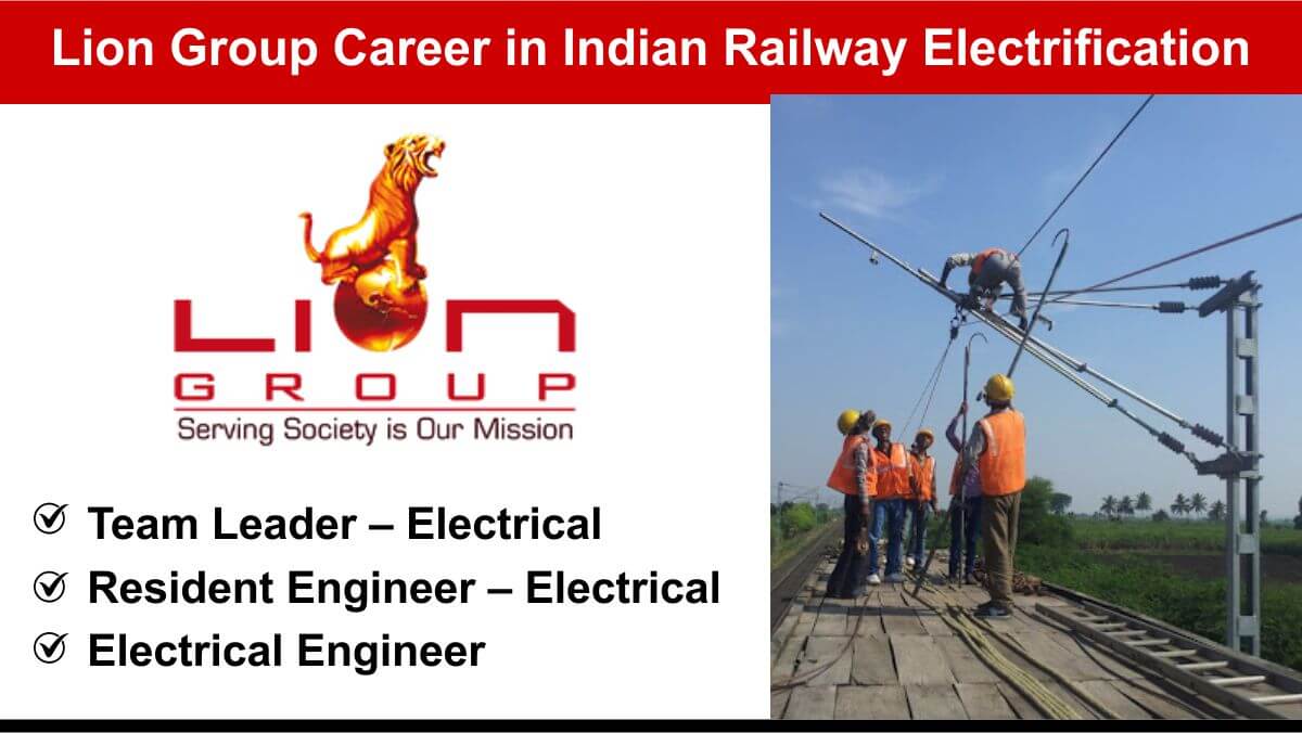 Lion Group Career in Indian Railway Electrification | Resident Engineer Electrical Railway Jobs India