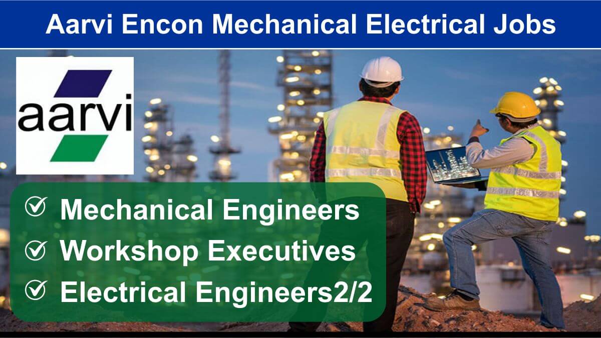 Aarvi Encon Mechanical Electrical Jobs | Electrical Engineer Vacancy in Oil Refinery