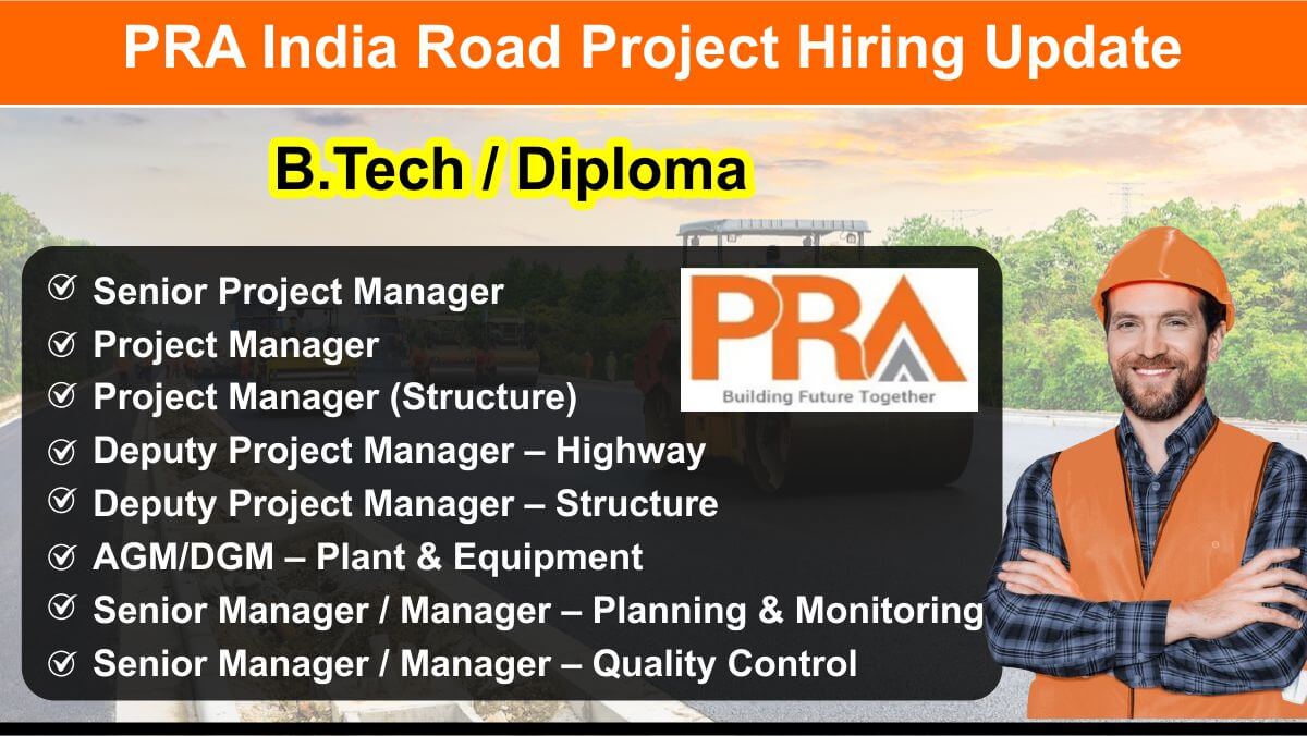 PRA India Road Project Hiring Update | Quality Control Civil Engineer Highway Jobs