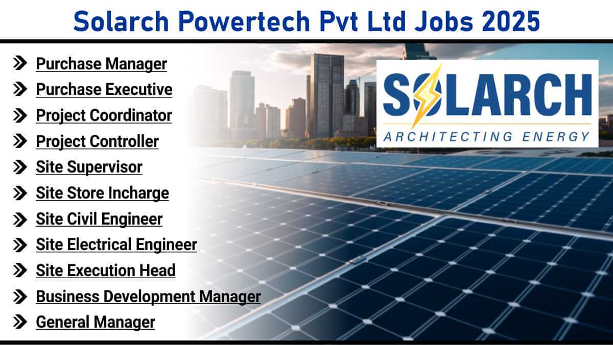 Solarch Powertech Pvt Ltd Jobs 2025 | Solar project execution head vacancy