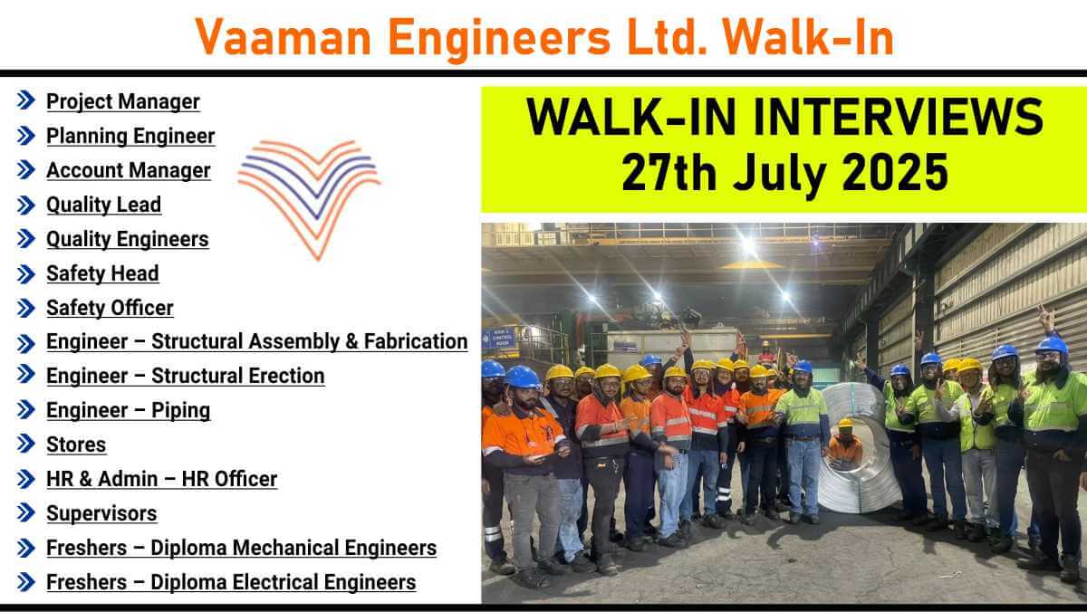 Vaaman Engineers Ltd. Walk-In | 50+ Job Vacancies | Mechanical, Safety, HR, QA/QC