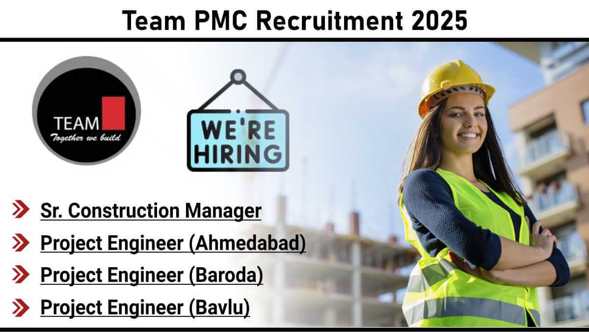 Team PMC Recruitment 2025 | Construction Manager & Project Engineer Jobs In Ahmedabad