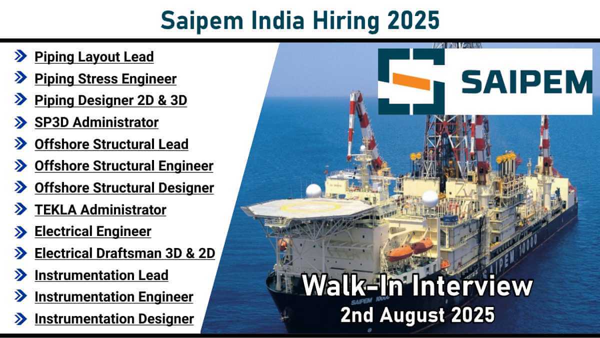 Saipem India Hiring 2025 | Hiring Piping, Structural, Electrical & Instrumentation Engineers