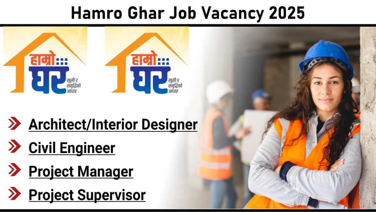 Hamro Ghar Job Vacancy 2025 | Construction & Interior Design Jobs