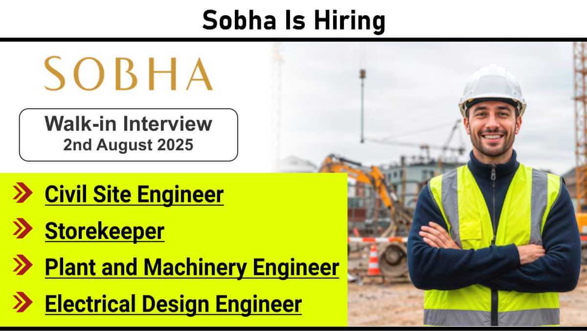 Sobha Is Hiring | Walk-In Interview On 2 August 2025
