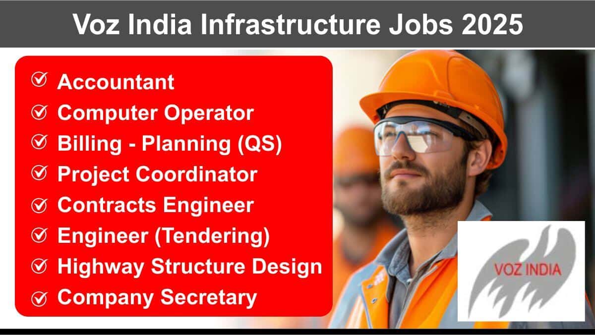Voz India Infrastructure Jobs 2025 | Civil Engineer Jobs for Road & Bridges 2025