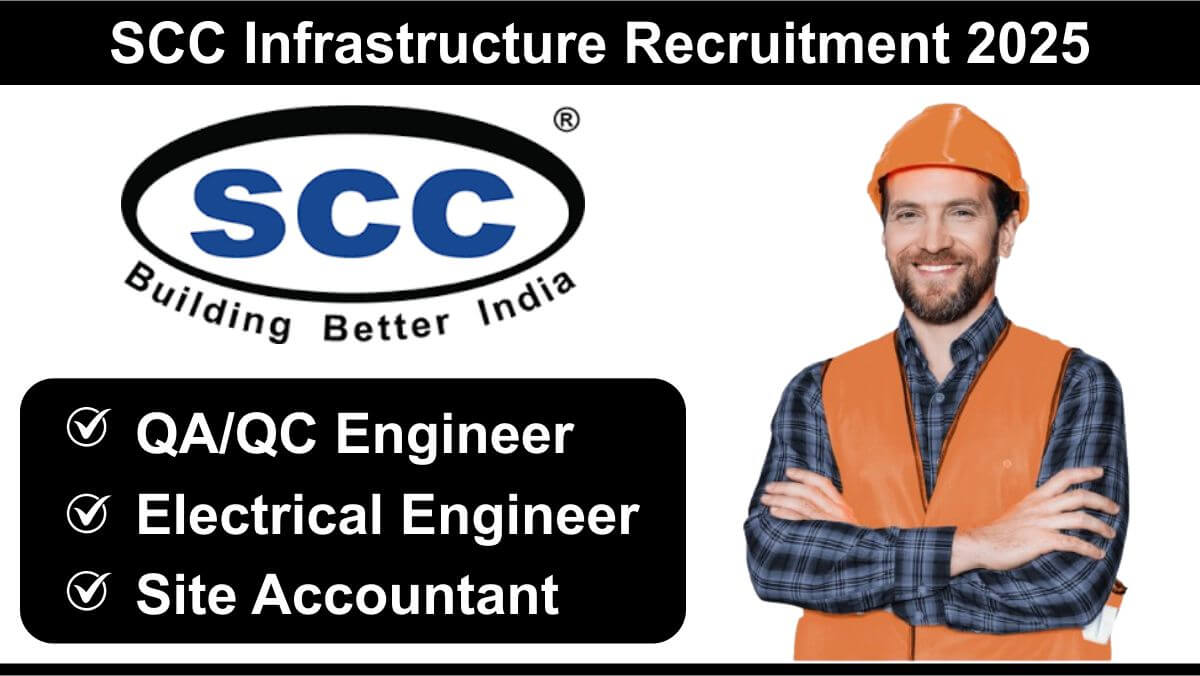 SCC Infrastructure Recruitment 2025 | Gujarat Jobs 2025 | Electrical & Site Accountant Vacancies